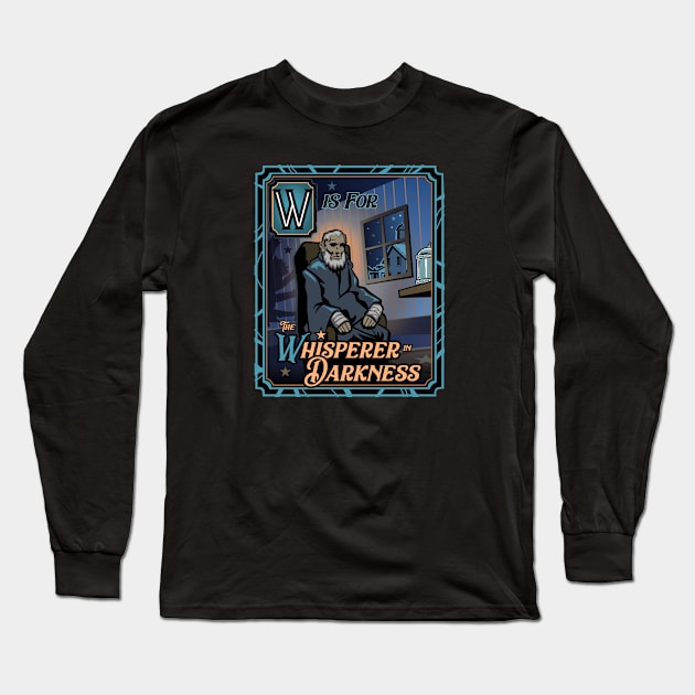 W is for The Whisperer in Darkness Long Sleeve T-Shirt by cduensing